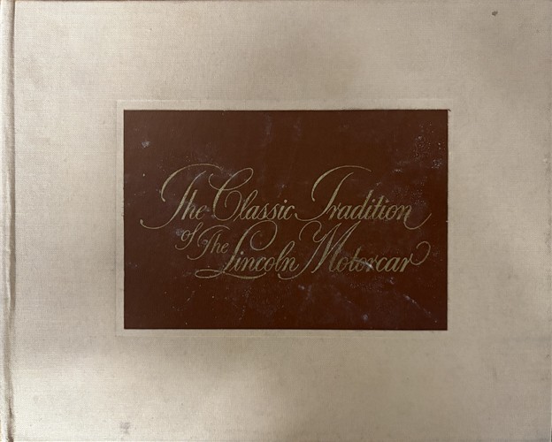 The Classic Tradition of the Lincoln Motorcar - hardcover